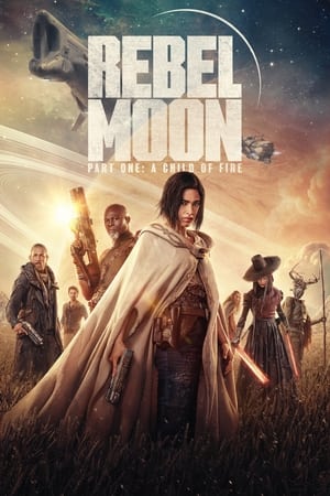 Rebel Moon - Part One A Child of Fire (2023) บุตรแห่งเปลวไฟ ภาค 1 พากย์ไทย